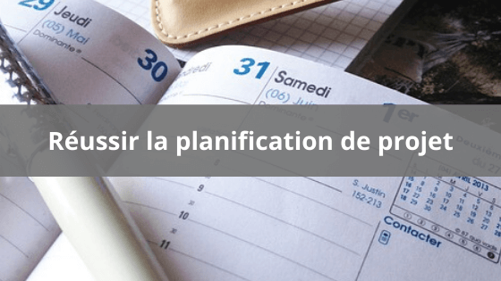 Réussir la planification projet
