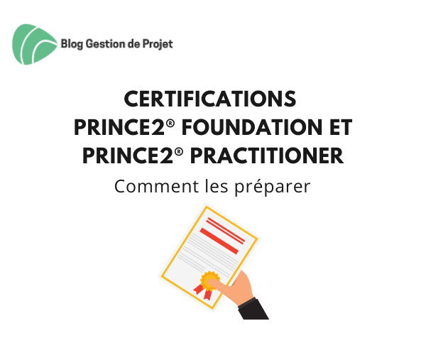 Certifications PRINCE2® Foundation et PRINCE2® Practitioner