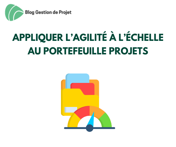 agilité échelle portefeuille de projets