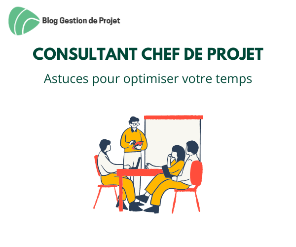 optimiser temps Consultant chef de projet